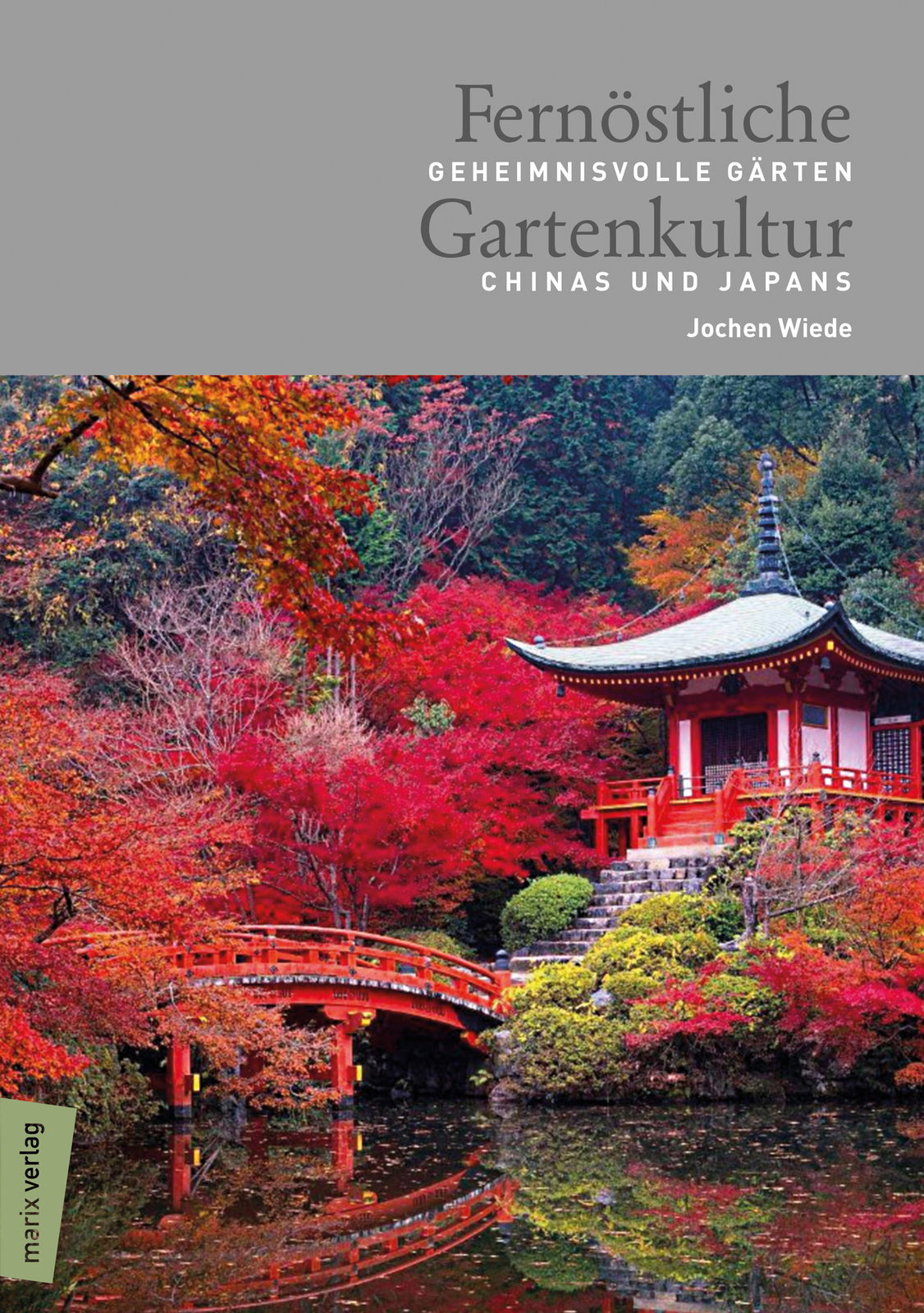Thumbnail - Jochen Wiede / Fernöstliche Gartenkultur