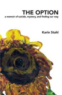 The Option: A memoir of suicide, mystery, and finding our way - Paperback - GOOD