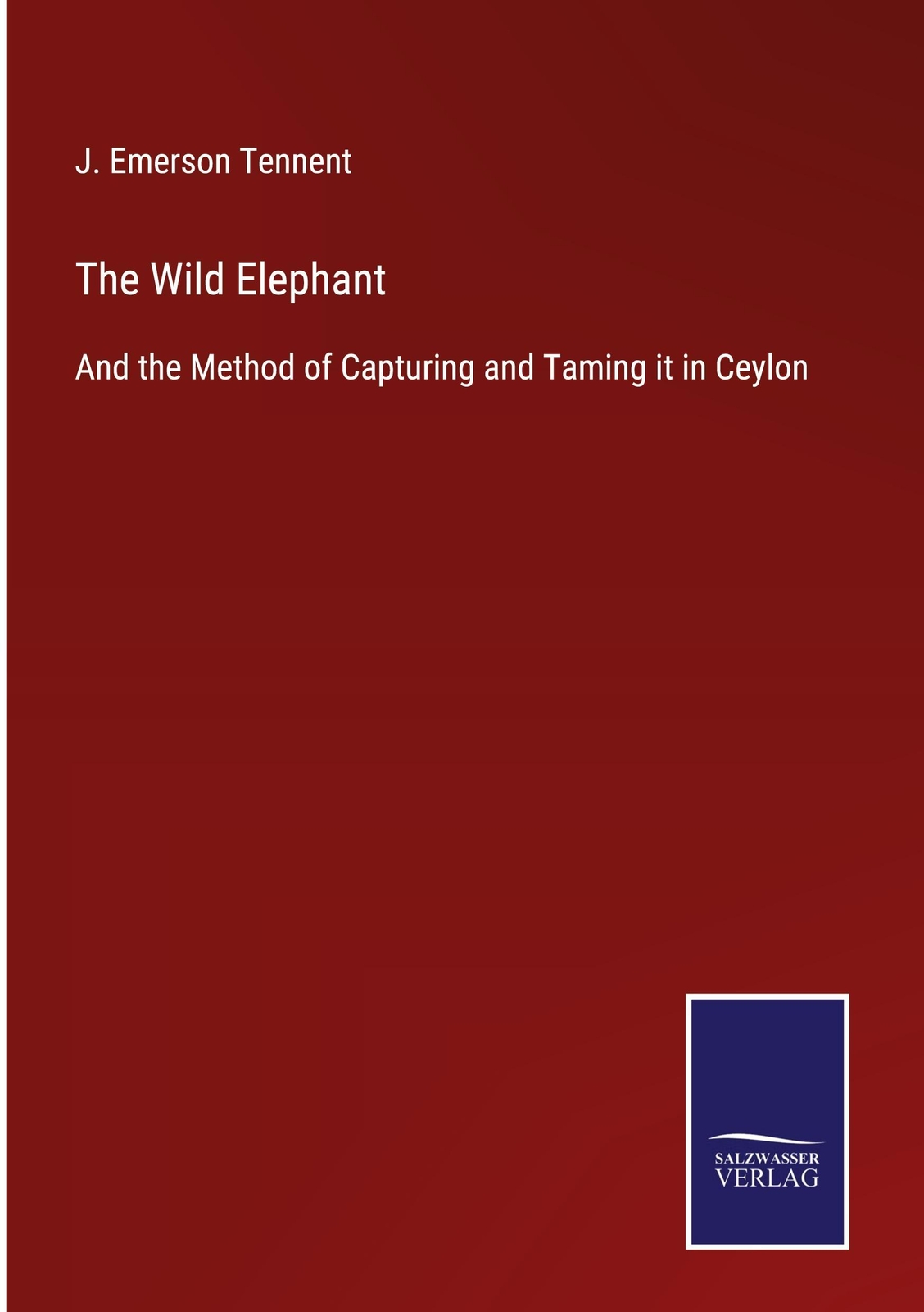 Thumbnail - J. Emerson Tennent / The Wild Elephant9783752534412