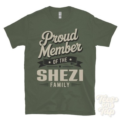 PROUD MEMBER OF THE SHEZI FAMILY T-SHIRT surname last name heritage ancestry
