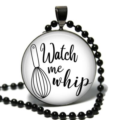 Watch Me Whip Glass Top Pendant Necklace Handcrafted Jewelry Baking Cooking Gift