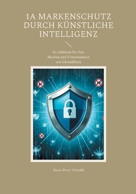 1A Markenschutz durch Knstliche Intelligenz: So sch?tzen Sie Ihre Marken und Fir