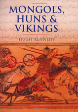 Mongols, Huns and Vikings (Cassell's History of War) - Kennedy, Hugh