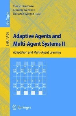 Adaptive Agents And Multi-Agent Systems II : Adaptation And Multi-agent Learn...