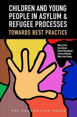 Children and Young People in Asylum and Refugee Processes: Towards Best Practice