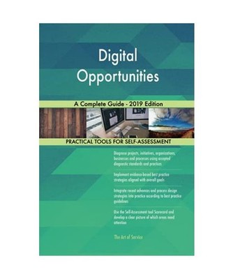 Digital Opportunities A Complete Guide - 2019 Edition, Gerardus Blokdyk