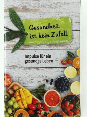Gesundheit ist kein Zufall- Impulse für ein Gesundes Leben 28581