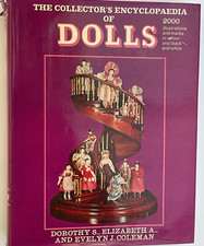 The Collectors Encyclopedia of Dolls by D, S ...