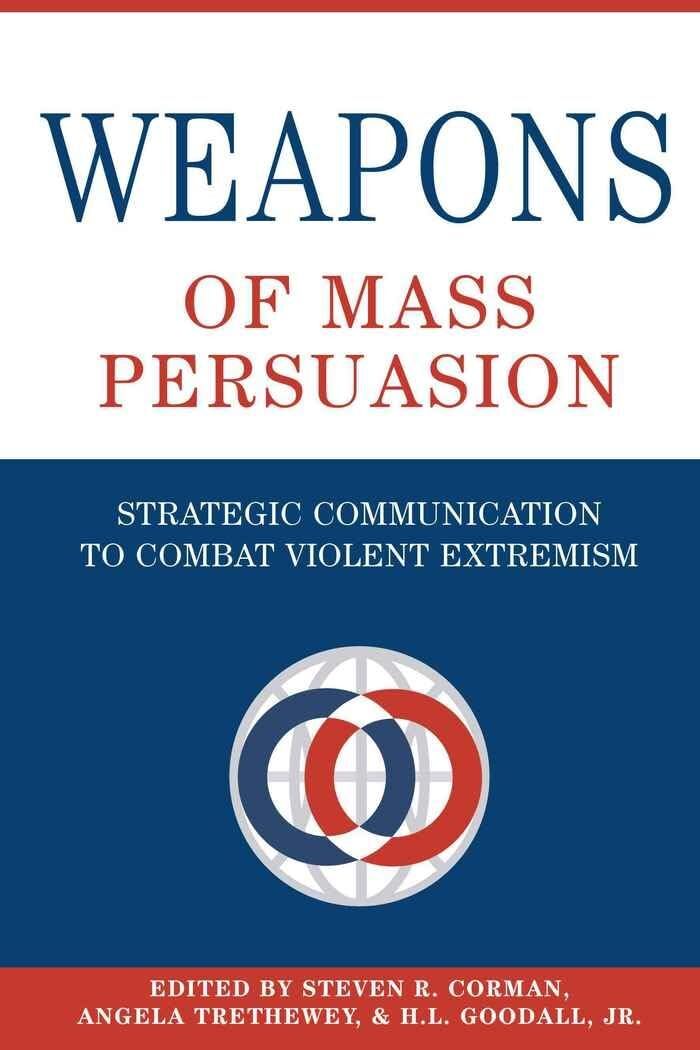 Weapons of Mass Persuasion: Strategic Communication to Combat