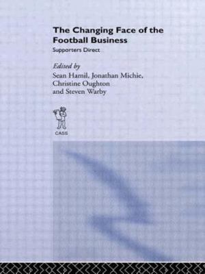 Changing Face of the Football Business : Supporters Direct, Paperback by Hami...