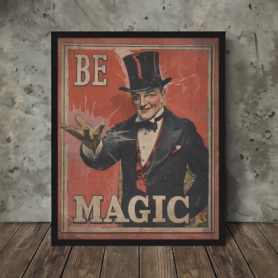 Vintage MAGICIAN Wall Art, BE MAGIC Illusionist Decor, Slight Of Hand Poster