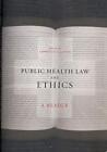 Public Health Law & Ethics ? A Reader: 4 (California/Milbank Books on Health and