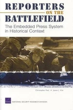 Reporters on the Battlefield : The Embedded Press System in Histo