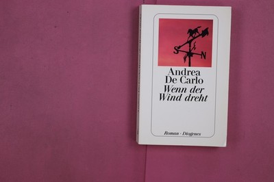 278836 Andrea De Carlo WENN DER WIND DREHT DIOGENES VERLAG DIOGENES VERLAG
