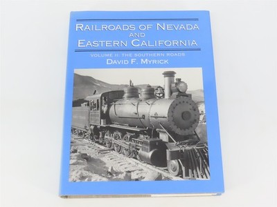 Railroads Of Nevada And Eastern California V. II: The Southern Roads by Myrick