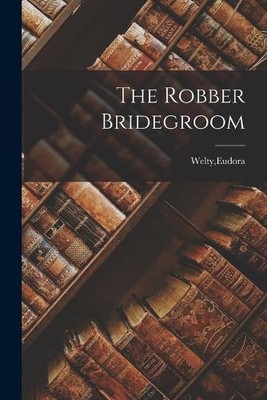 Eudora Welty The Robber Bridegroom (Taschenbuch)