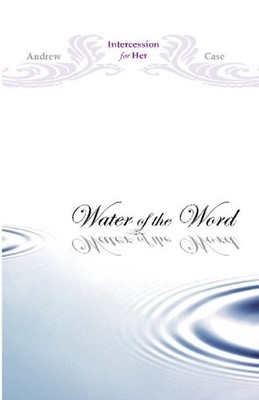Water Of The Word: Intercession For Her