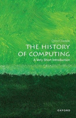 The History of Computing: A Very Short Introduction, Doron Swade