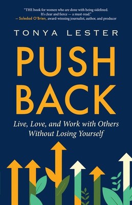 Push Back: Speak Up, Face Conflict, And Change Your Life