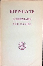 Commentaire sur Daniel. Sources Chretiennes. HippolyteGustave Bardy und Maurice