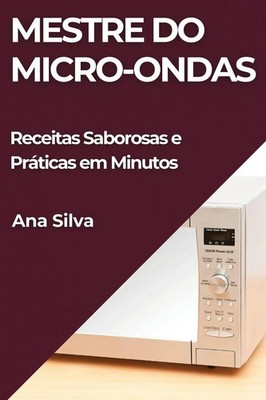 Ana Silva | Mestre do Micro-ondas | Taschenbuch | Portugiesisch (2023)