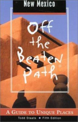 New Mexico Off the Beaten Path, 5th: A Guide to Unique Places [Off the Beaten Pa
