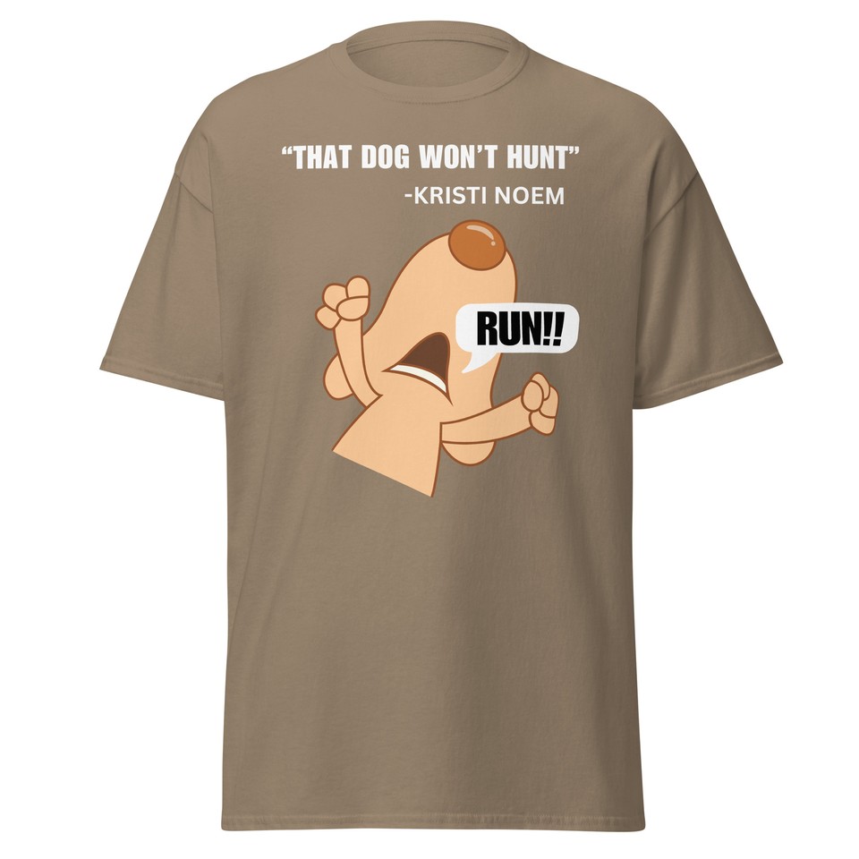 Funny Sarcastic Kristi Noem That Dog Won't Hunt Dog Lover TShirt eBay
