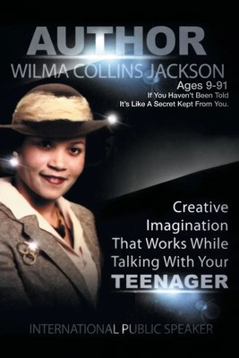 Wilma Collins Jackson | Creative Imagination that Works While Talkin to Your...