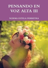 Pensando En Voz Alta III by Norma Estela Ferreyra (Spanish) Paperback Book