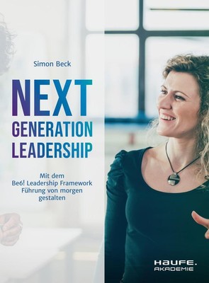 Next Generation Leadership | Simon Beck | Taschenbuch | Haufe Fachbuch | 225 S.