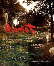 Monet at Giverny von Holmes, Caroline | Buch | Zustand sehr gut