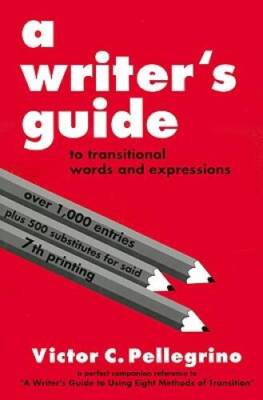 A Writer's Guide to Transitional Words and Expressions - Paperback - GOOD