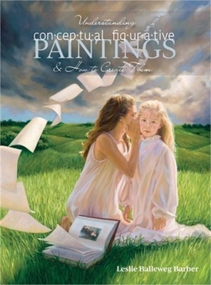 Understanding Conceptual Figurative Paintings: And How To Create Them (Hardback