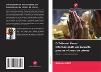 Brahima Sako | O Tribunal Penal Internacional: Um Baluarte Para As VíTimas De...