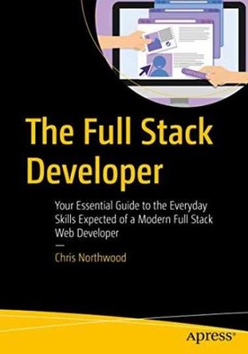 The Full Stack Developer: Your - Paperback, by Northwood Chris - Acceptable