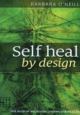 Self Heal By Design By Barbara ONeill (Paperb...