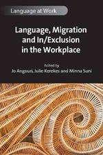 Language, Migration and In/Exclusion in the Workpl