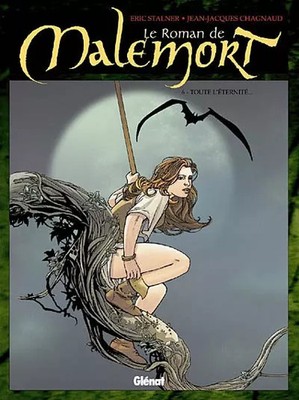 Malemorts Roman, Band 6: Die ganze Ewigkeit..., Eric Stalner und Jean-J