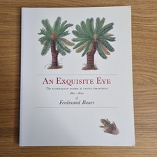 An Exquisite Eye: The Australian Drawings 1801-1820 of Ferdinand Bauer Large PB
