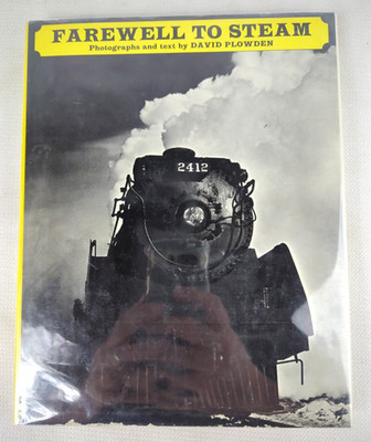 Farewell to Steam - Photographs and Text by David Ploweden Hardcover (UR)