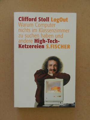 Logout Clifford Stoll Warum Computer nichts im Klassenzimmer zu suchen haben