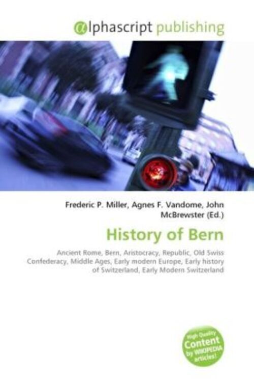 Frederic P. Miller (u. A.) | History Of Bern | Taschenbuch | Englisch