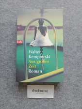Aus grosser Zeit : Roman. Goldmann 72015 : btb. Kempowski, Walter: