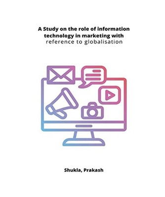 A Study on the role of information technology in marketing with reference to glo