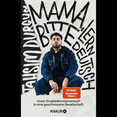 »Mama, bitte lern Deutsch«: Unser Eingliederungsversuch in eine geschlossen ...