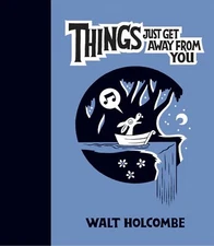 Things Just Get Away From You HC Fantagraphics Books