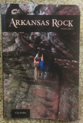 Arkansas Rock Volume 1 by Clay Frisbie, Boston Mountain Press, Paperback