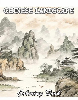 Chinese Landscape Coloring Book: High Quality +100 Beautiful Designs by Nina Wri