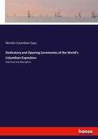 Dedicatory And Opening Ceremonies Of The World's Columbian Exposition Expo. Buch