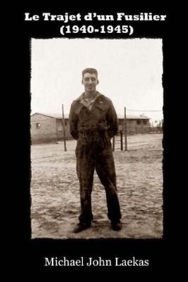 Le Trajet D'Un Fusilier (1940-1945) by Laekas, Michael John, Brand New, Free ...